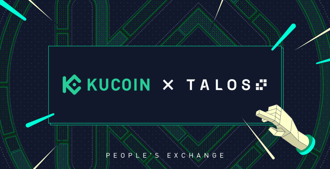 تعاون استراتيجي بين منصة KuCoin و Talos لتسهيل التداول المؤسسي للعملات الرقمية
